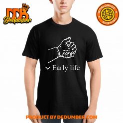 Early Life Hold Hand Shirt