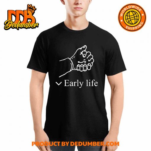 Early Life Hold Hand Shirt