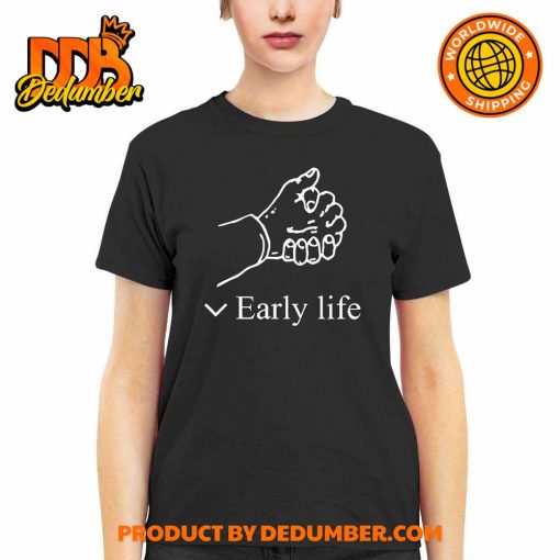 Early Life Hold Hand Shirt