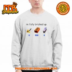 Im Fully Bricked Up 09000 Shirt