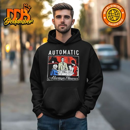 Automatic Always Pleases Shirt