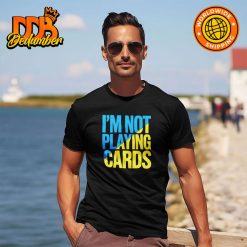 Zelensky Words 2025 Im not playing cards shirt